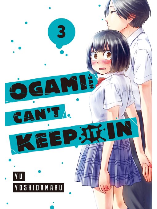 Title details for Ogami-san Can't Keep It In, Volume 3 by Yu Yoshidamaru - Available